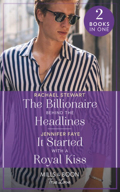 The Billionaire Behind The Headlines / It Started With A Royal Kiss: The Billionaire Behind the Headlines (Claiming the Ferrington Empire) / it Started with a Royal Kiss (Greek Paradise Escape) - Rachael Stewart - Livros - HarperCollins Publishers - 9780263302226 - 7 de julho de 2022