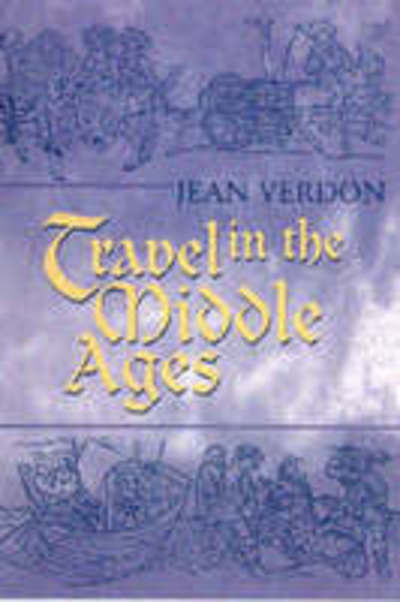 Cover for Jean Verdon · Travel in the Middle Ages (Hardcover Book) (2003)