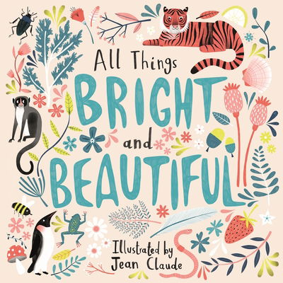 All Things Bright and Beautiful - Jean Claude - Książki - SPCK Publishing - 9780281081226 - 19 marca 2020