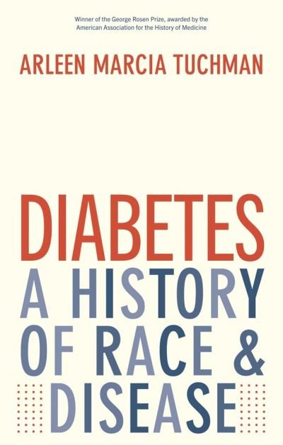 Cover for Arleen Marcia Tuchman · Diabetes: A History of Race and Disease (Pocketbok) (2023)