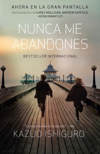 Nunca Me Abandones (Vintage Espanol) (Spanish Edition) - Kazuo Ishiguro - Kirjat - Vintage Espanol - 9780307741226 - tiistai 28. syyskuuta 2010