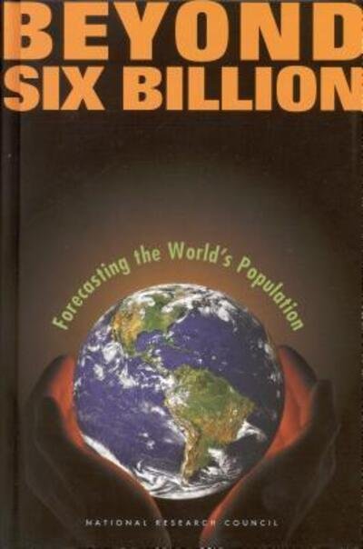 Cover for National Research Council · Beyond Six Billion Forecasting the World's Population (Bok) (2000)