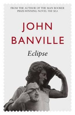 Eclipse - Cleave Trilogy - John Banville - Livros - Pan Macmillan - 9780330482226 - 5 de março de 2010