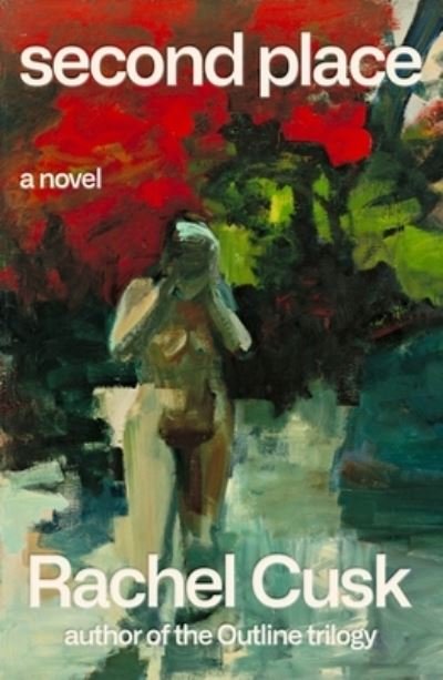 Cover for Rachel Cusk · Second Place: A Novel (Gebundenes Buch) (2021)