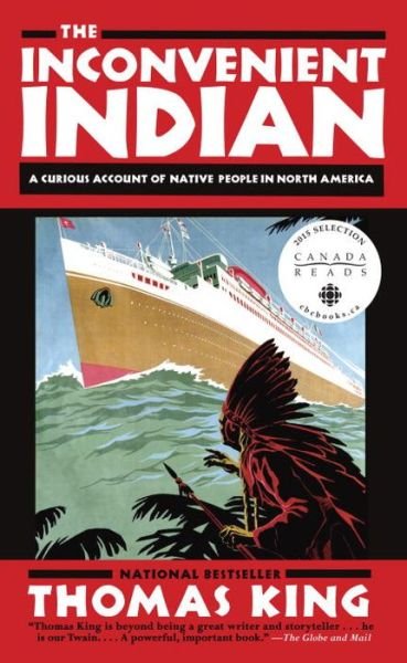 Cover for Thomas King · The Inconvenient Indian: A Curious Account of Native People in North America (Taschenbuch) (2013)