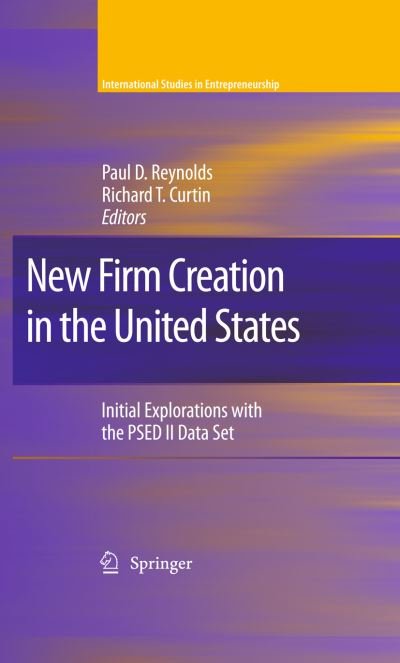 Cover for Yoshiomi Nakagami · New Firm Creation in the United States: Initial Explorations with the PSED II Data Set - International Studies in Entrepreneurship (Inbunden Bok) [2009 edition] (2009)