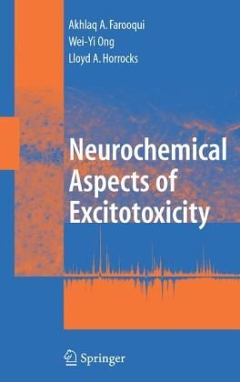 Cover for Akhlaq A. Farooqui · Neurochemical Aspects of Excitotoxicity (Hardcover bog) [2008 edition] (2007)