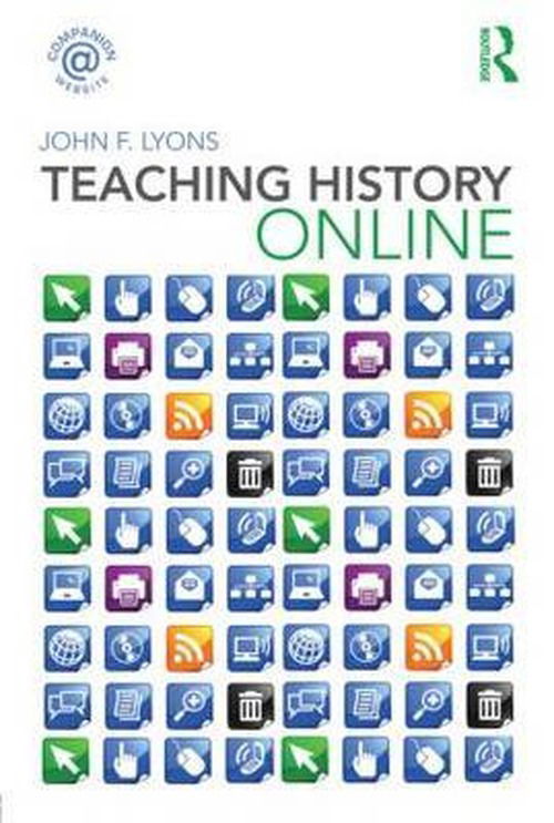 Cover for Lyons, John F. (Joliet Junior College, USA) · Teaching History Online (Paperback Book) (2008)