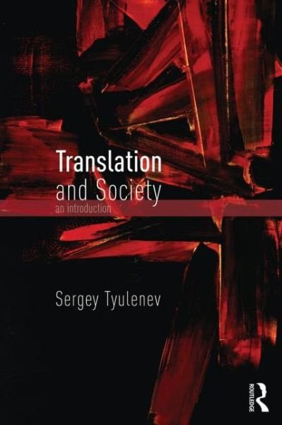Cover for Tyulenev, Sergey (Durham University, UK) · Translation and Society: An Introduction (Paperback Book) (2014)