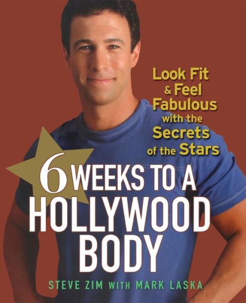 Cover for Steve Zim · 6 Weeks to a Hollywood Body: Look Fit and Feel Fabulous with the Secrets of the Stars (Paperback Bog) (2007)