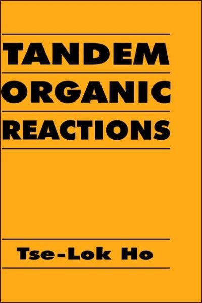 Cover for Ho, Tse-Lok (National Taiwan University) · Tandem Organic Reactions (Innbunden bok) (1992)