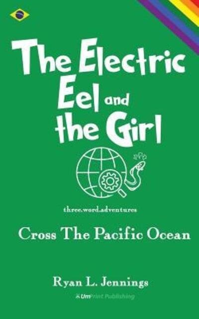 Cover for Ryan Jennings · The Electric Eel and The Girl : Cross The Pacific Ocean (Paperback Book) (2018)