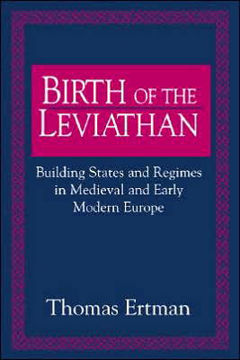 Cover for Ertman, Thomas (Harvard University, Massachusetts) · Birth of the Leviathan: Building States and Regimes in Medieval and Early Modern Europe (Hardcover bog) (1997)
