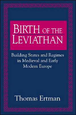 Cover for Ertman, Thomas (Harvard University, Massachusetts) · Birth of the Leviathan: Building States and Regimes in Medieval and Early Modern Europe (Innbunden bok) (1997)