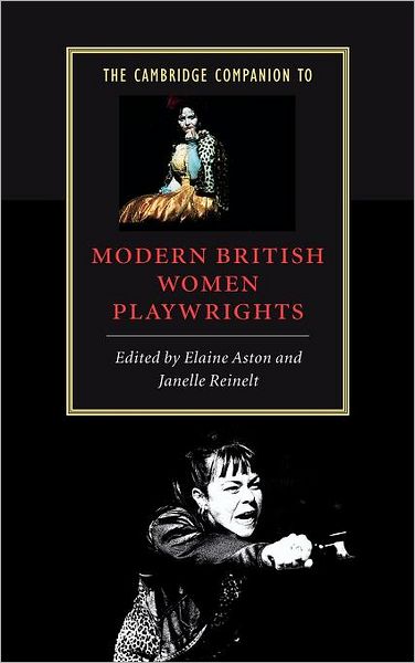 Cover for Elaine Aston · The Cambridge Companion to Modern British Women Playwrights - Cambridge Companions to Literature (Inbunden Bok) (2000)