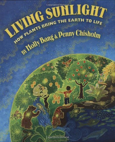 Cover for Penny Chisholm · Living Sunlight: How Plants Bring the Earth to Life (Inbunden Bok) [3rd Printing edition] (2009)