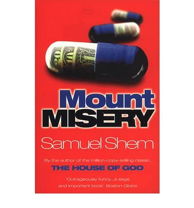 Cover for Shem, Samuel, M.D. · Mount Misery (Paperback Book) (2009)