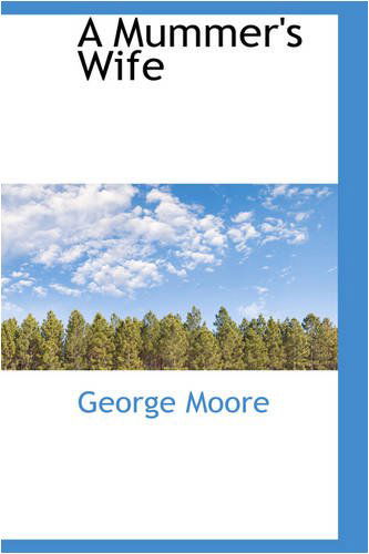 Cover for George Moore · A Mummer's Wife (Hardcover Book) (2008)