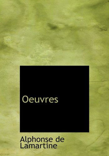 Cover for Alphonse De Lamartine · Oeuvres (Hardcover Book) [Large Print, Lrg edition] (2008)