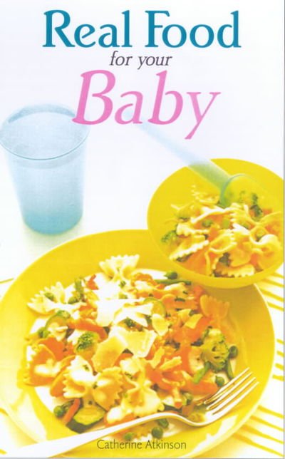 Cover for Catherine Atkinson · Real Food for Baby (Paperback Book) (2001)