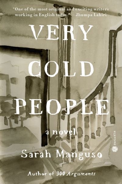 Cover for Sarah Manguso · Very Cold People: A Novel (Hardcover Book) (2022)