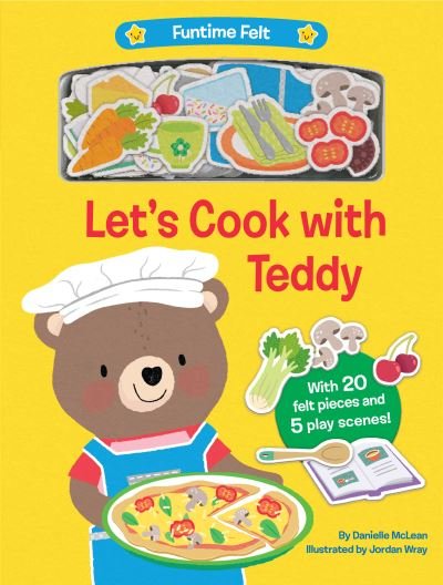 Cover for Danielle McLean · Let's Cook with Teddy: With 20 colorful felt play pieces - Funtime Felt (Board book) (2021)