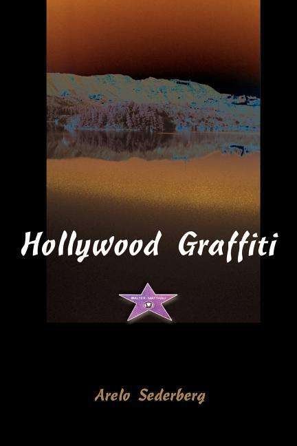 Arelo Sederberg · Hollywood Graffiti (Paperback Book) (2000)