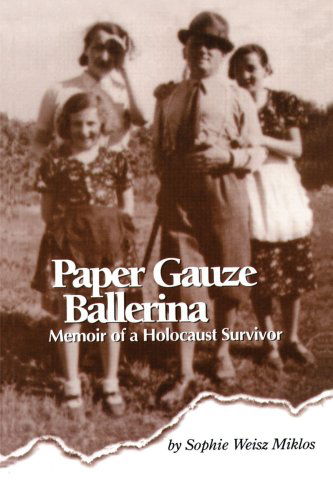 Cover for Sophie Miklos · Paper Gauze Ballerina: Memoir of a Holocaust Survivor (Paperback Book) (2000)