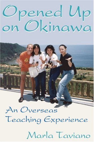 Cover for Marla Taviano · Opened Up on Okinawa: an Overseas Teaching Experience (Paperback Book) (2001)