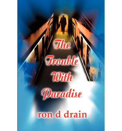 Cover for Ron Drain · The Trouble with Paradise (Paperback Book) (2001)