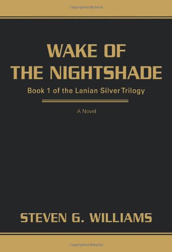 Cover for Steven Williams · Wake of the Nightshade: Book 1 of the Lanian Silver Trilogy (Pocketbok) (2006)