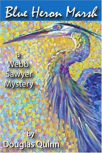 Cover for Douglas Quinn · Blue Heron Marsh: a Webb Sawyer Mystery (Paperback Book) (2007)