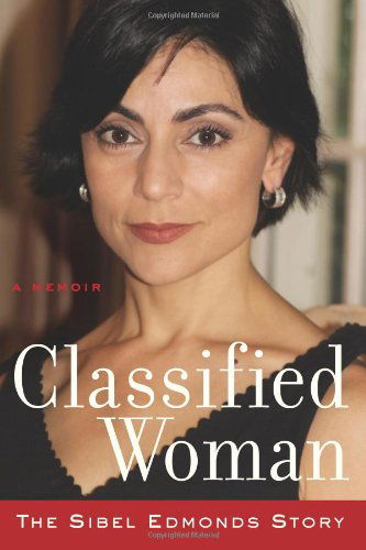 Cover for Sibel D Edmonds · Classified Woman-the Sibel Edmonds Story: a Memoir (Paperback Book) (2012)