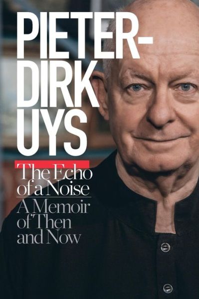 Cover for Pieter-Dirk Uys · Pieter-Dirk Uys : The Echo of a Noise : A memoir of then and now (Paperback Book) (2018)