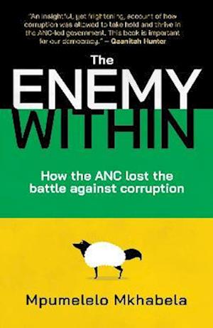 Cover for Mpumelelo Mkhabela · The Enemy Within: How the ANC Lost the Battle Against Corruption (Pocketbok) (2022)