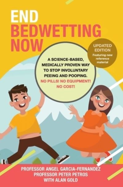 Cover for Angel Garcia Fernandez · End Bedwetting Now: A science-based, medically proven way to stop involuntary peeing and pooping. No Pills! No Equipment! No Cost! (Paperback Book) (2019)