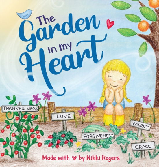 Cover for Nikki Rogers · The Garden In My Heart (Hardcover Book) (2020)