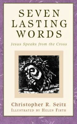 Cover for Christopher R. Seitz · Seven Lasting Words (Paperback Book) (1981)