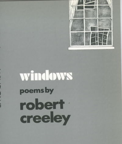 Windows - Robert Creeley - Books - Marion Boyars Publishers Ltd - 9780714529226 - October 18, 2000