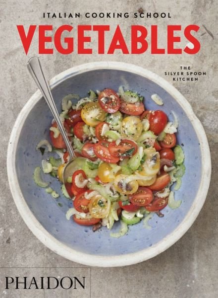Italian Cooking School: Vegetables - The Silver Spoon Kitchen - Bücher - Phaidon Press Ltd - 9780714871226 - 30. Mai 2016