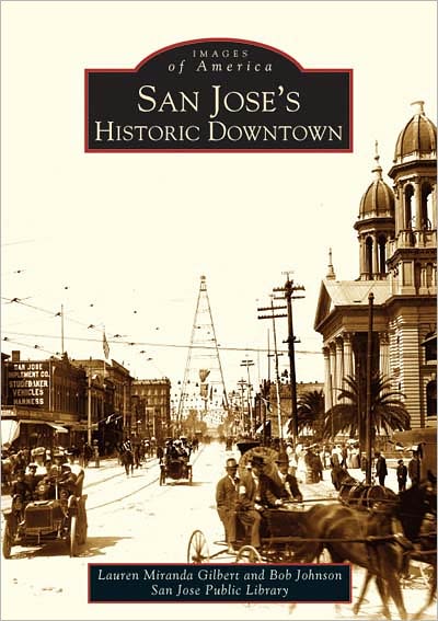 Cover for Bob Johnson · San Jose's Historic Downtown (Ca) (Images of America) (Images of America (Arcadia Publishing)) (Paperback Book) (2004)