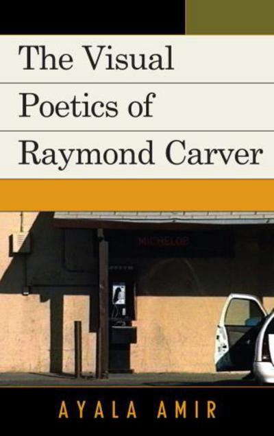 Cover for Ayala Amir · The Visual Poetics of Raymond Carver (Paperback Book) (2011)