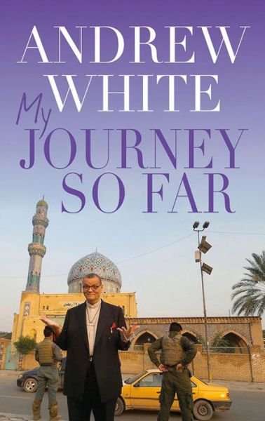 Cover for Andrew White · My Journey So Far (Innbunden bok) [New edition] (2015)