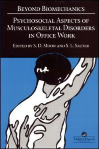 Beyond Biomechanics: Psychosocial Aspects Of Musculoskeletal Disorders In Office Work - Moon - Böcker - Taylor & Francis Ltd - 9780748403226 - 8 februari 1996