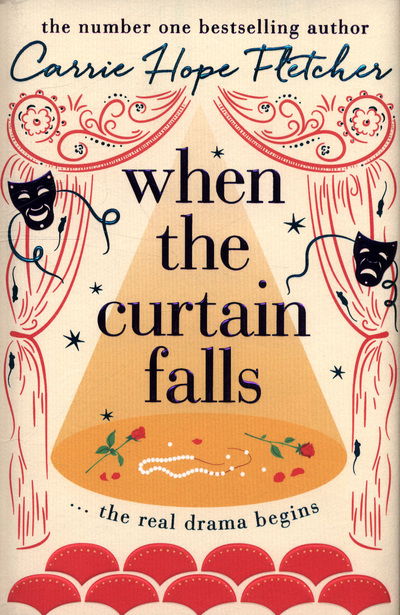 When The Curtain Falls: The uplifting and romantic TOP FIVE Sunday Times bestseller - Carrie Hope Fletcher - Livros - Little, Brown Book Group - 9780751571226 - 12 de julho de 2018