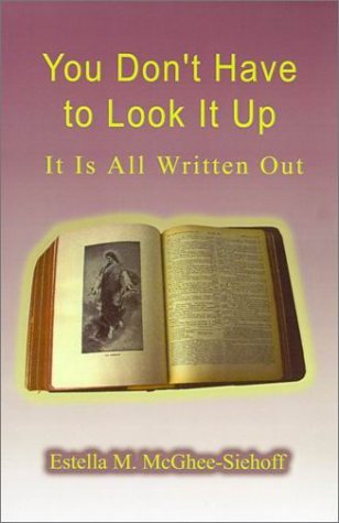 Cover for Estella M. Mcghee-siehoff · You Don't Have to Look It Up: It is All Written out (Hardcover Book) (2000)
