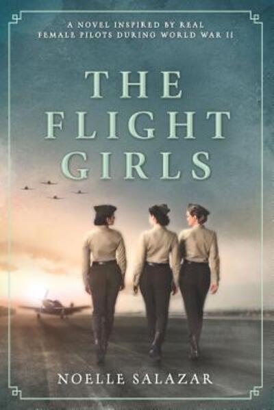 Cover for Noelle Salazar · Flight Girls (Book) (2019)