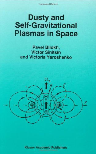 Dusty and Self-Gravitational Plasmas in Space - Astrophysics and Space Science Library - P. Bliokh - Books - Springer - 9780792330226 - September 30, 1995