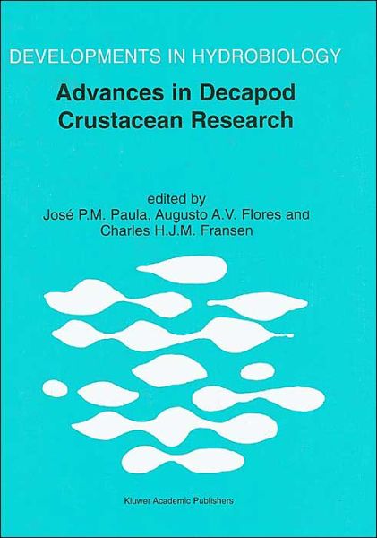 Cover for Advances in Decapod Crustacean Research: Proceedings of the 7th Colloquium Crustacea Decapoda Mediterranea, held at the Faculty of Sciences of the University of Lisbon, Portugal, 6-9 September 1999 - Developments in Hydrobiology (Hardcover bog) [Reprinted from HYDROBIOLOGIA, 2001 edition] (2001)