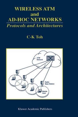 C. K. Toh · Wireless ATM and Ad-Hoc Networks: Protocols and Architectures (Hardcover Book) [1997 edition] (1996)